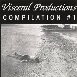 Compilations : Visceral Productions Compilation #1